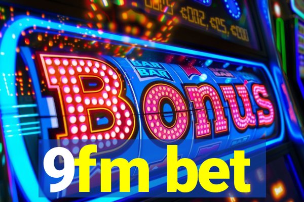 9fm bet